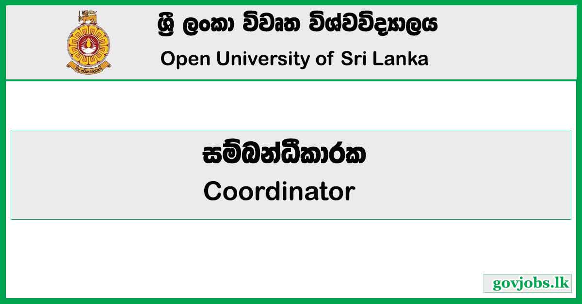 Coordinator - Open University Of Sri Lanka Job Vacancies 2024