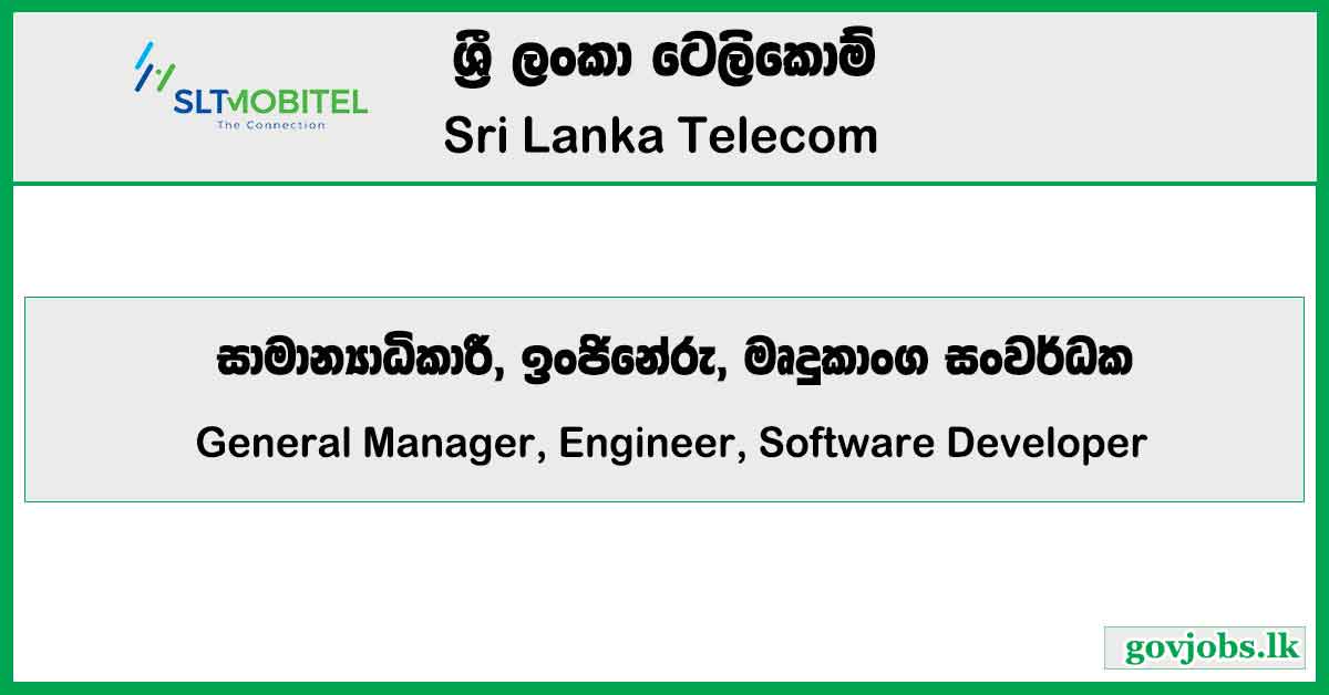 General Manager, Engineer, Software Developer - Sri Lanka Telecom Job Vacancies 2024