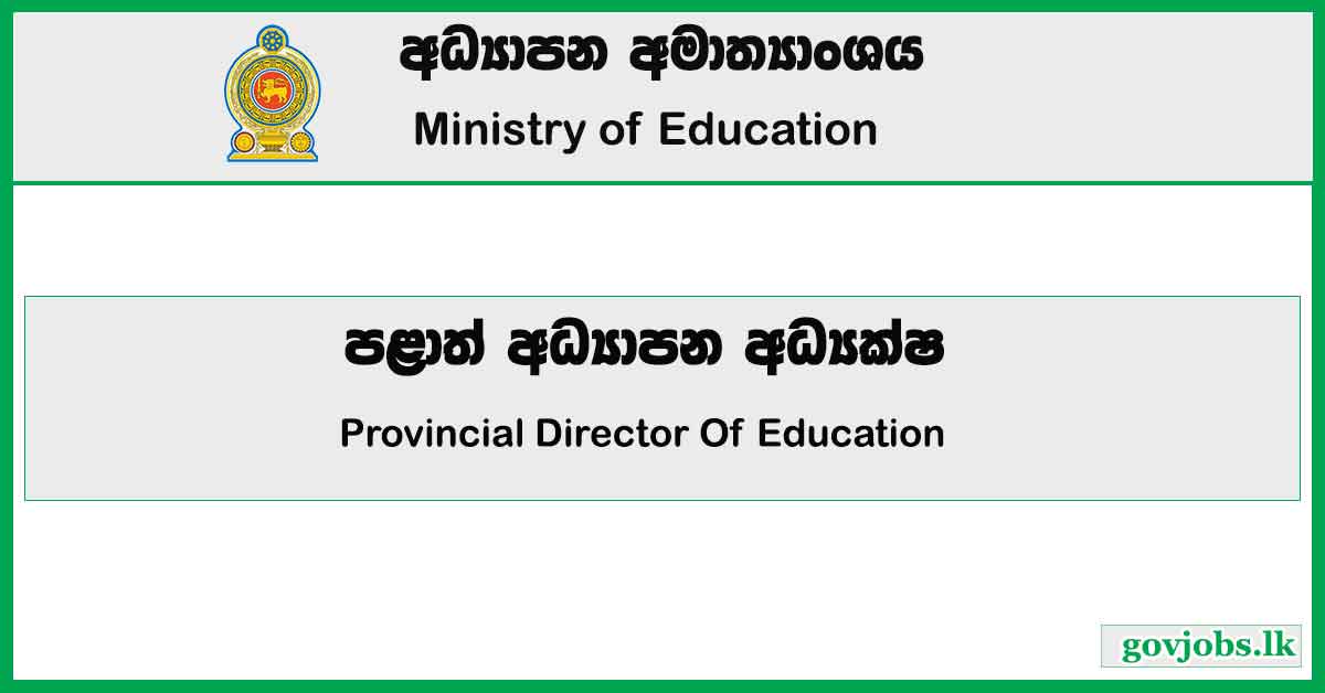 Provincial Director Of Education - Ministry Of Education Job Vacancies 2024