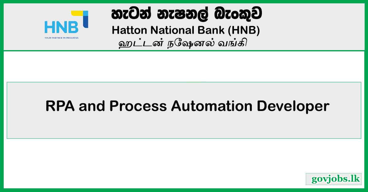 RPA and Process Automation Developer – Hatton National Bank Job Vacancies 2024