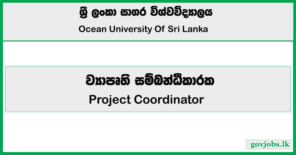 Project Coordinator - Ocean University Of Sri Lanka Job Vacancies 2024