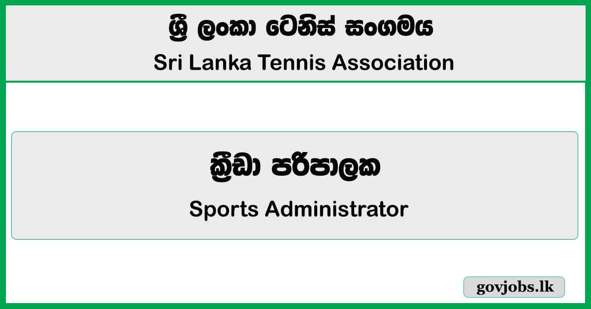 Sports Administrator – Sri Lanka Tennis Association Job Vacancies 2024