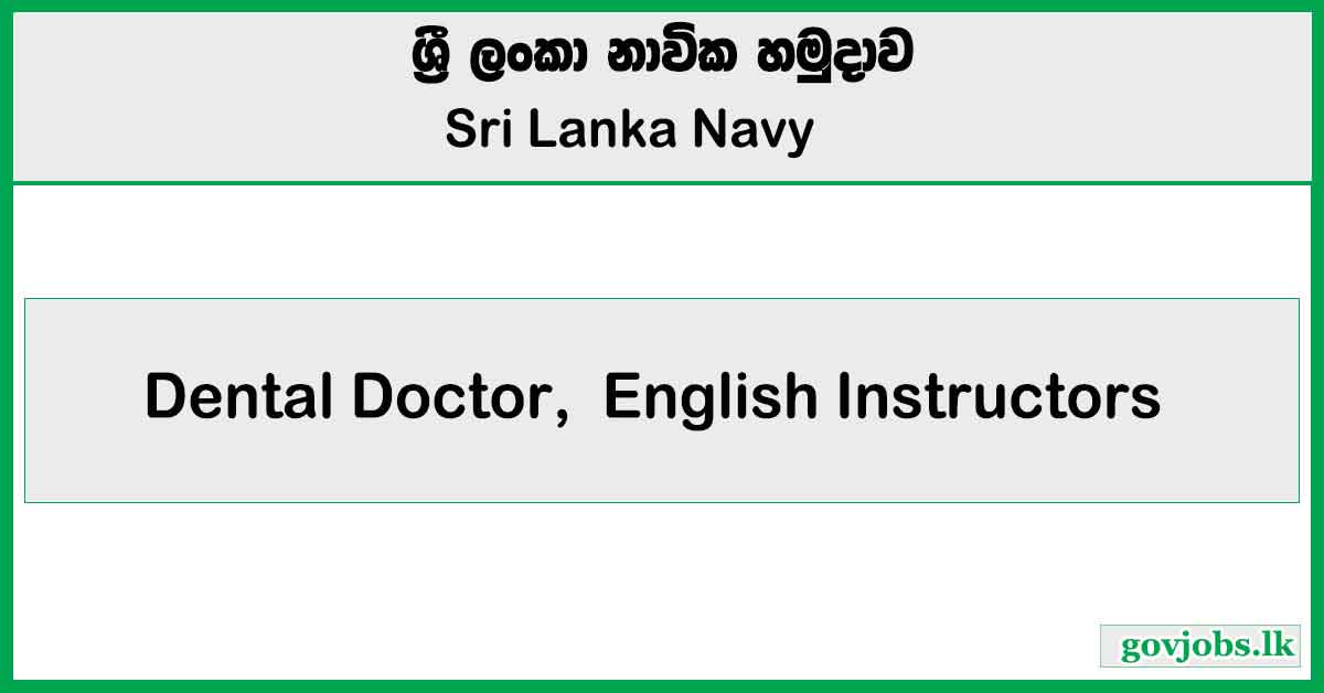 Dental Doctor, English Instructors - Sri Lanka Navy Job Vacancies 2024
