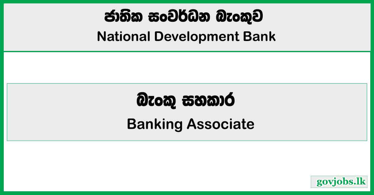 Banking Associate, Senior Banking Associate - National Development Bank Job Vacancies 2024