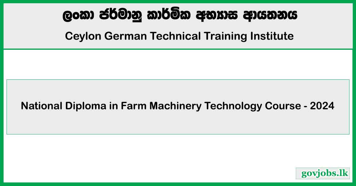 German Tech (CGTTI) - National Diploma in Farm Machinery Technology Course 2024