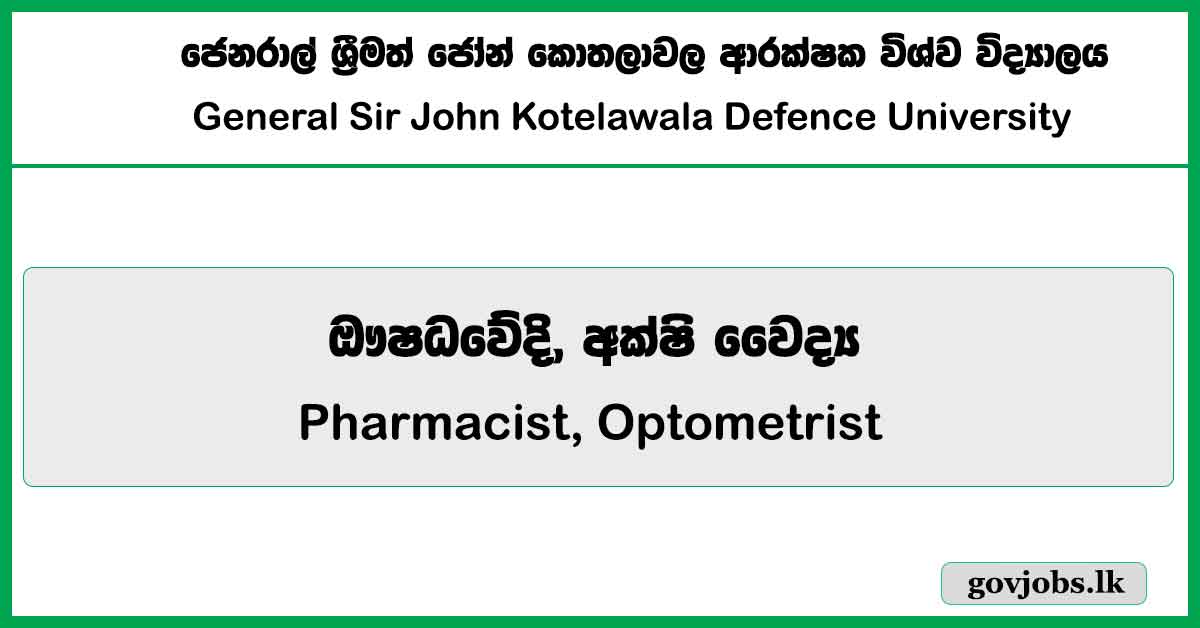 Pharmacist, Optometrist- General Sir John Kotelawala Defence University Hospital Job Vacancies 2024