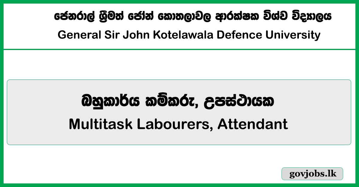 Multitask Labourers, Attendant - General Sir John Kotelawala Defence University Hospital Job Vacancies 2024