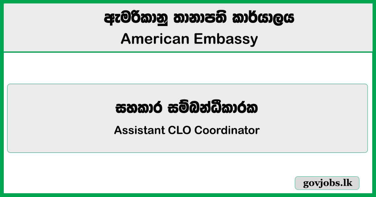 Assistant CLO Coordinator - American Embassy Job Vacancies 2024