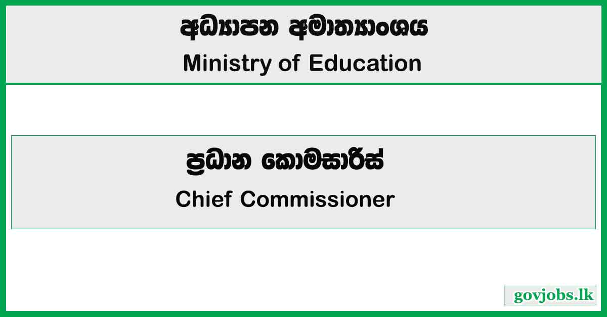 Chief Commissioner - Ministry Of Education Job Vacancies 2024