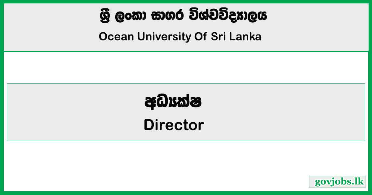 Director - Ocean University of Sri Lanka Job Vacancies 2024