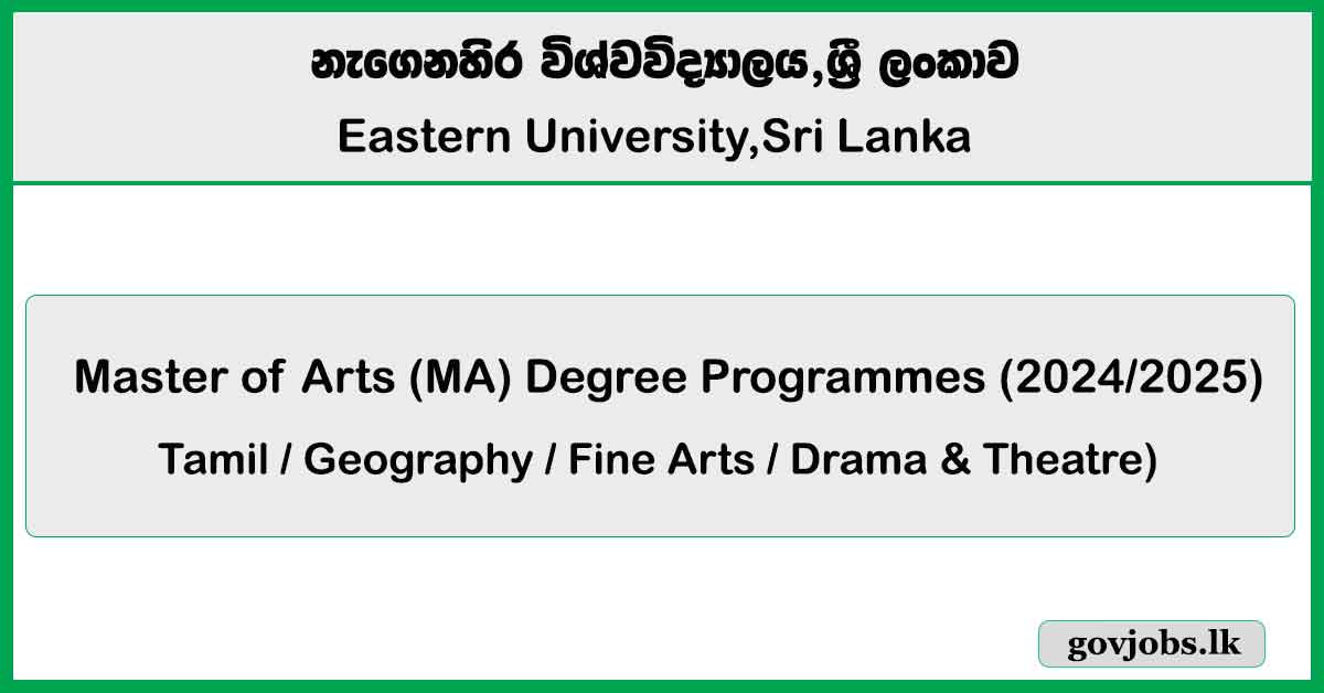 Eastern University - Master of Arts (MA) in Tamil / Geography / Fine Arts / Drama & Theatre) 2024