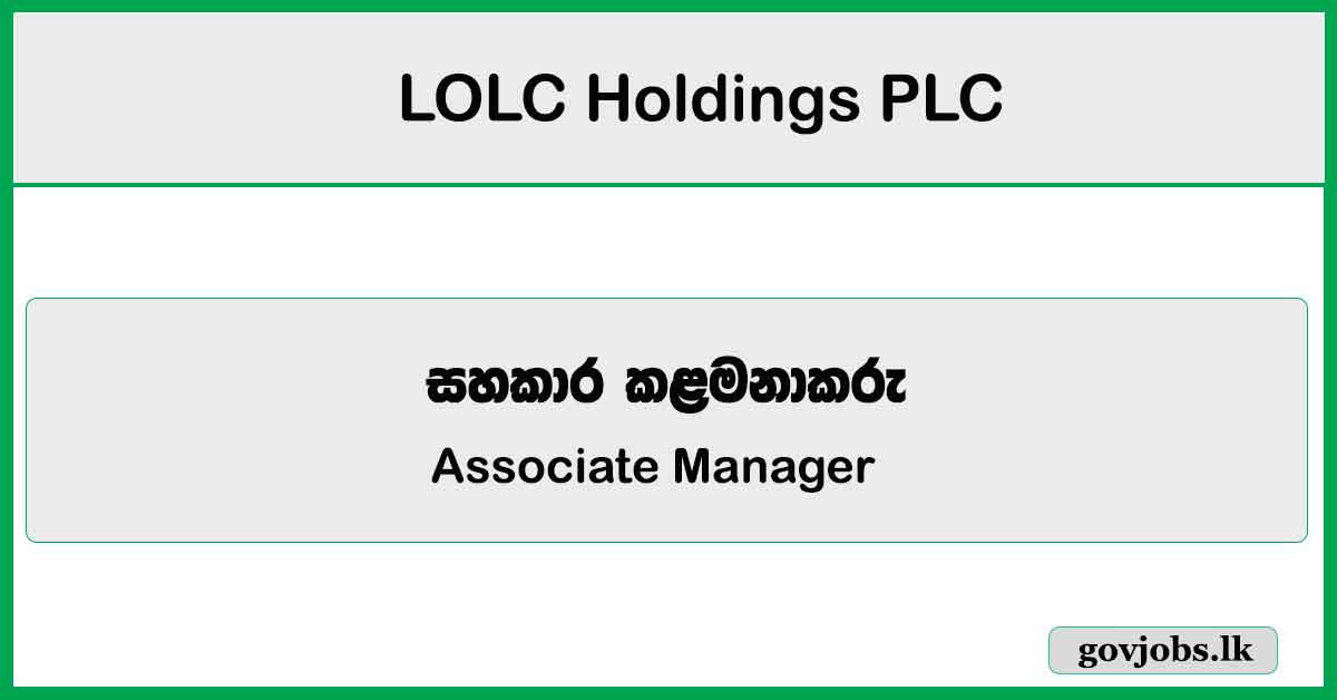 Associate Manager - Sales Administration (1) - LOLC Holdings PLC Job Vacancies 2024