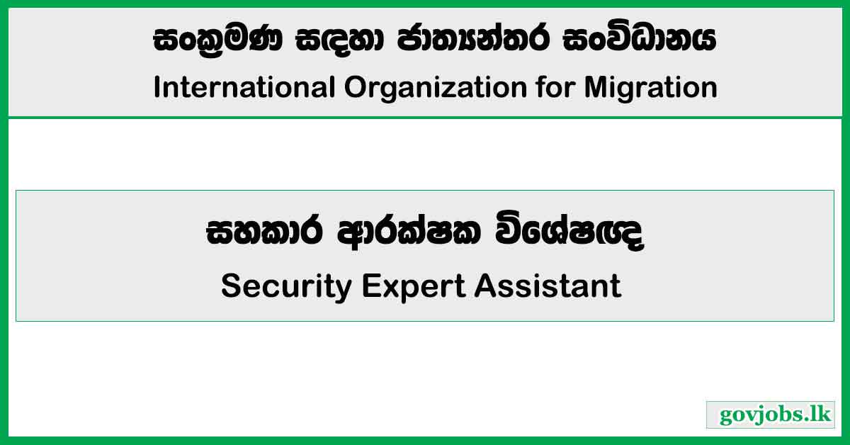 Security Expert Assistant - International Organization for Migration Job Vacancies 2024