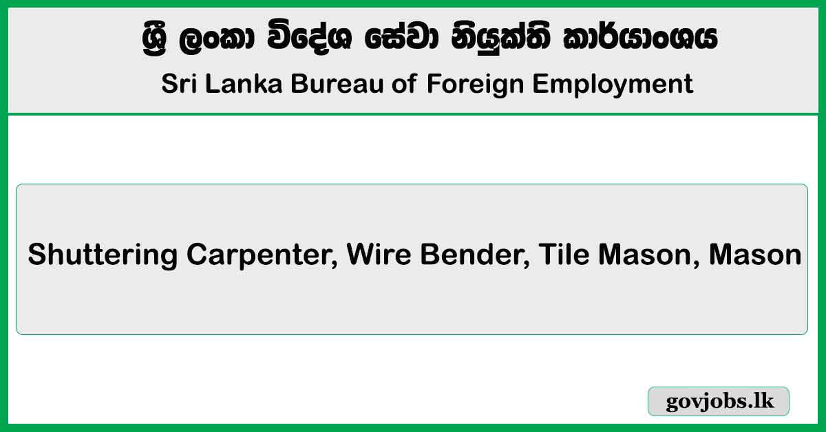 Shuttering Carpenter, Wire Bender, Tile Mason, Mason - Sri Lanka Bureau of Foreign Employment Job Vacancies 2024