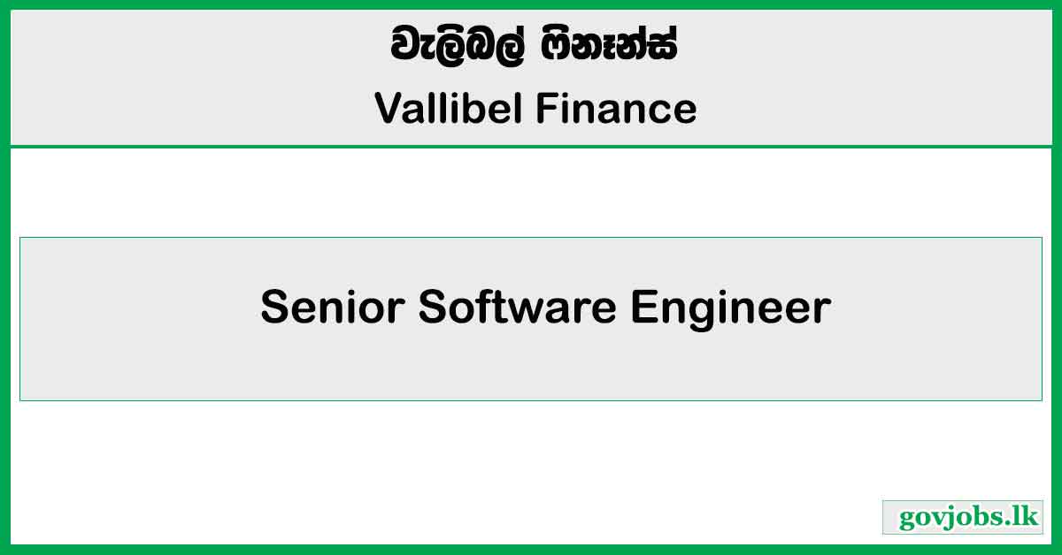 Senior Software Engineer - Vallibel Finance Job Vacancies 2024