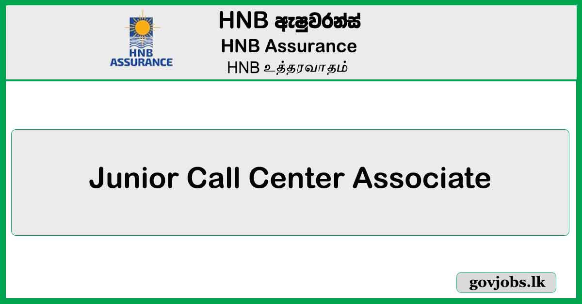 Junior Call Center Associate – HNB Assurance Job Vacancies 2024