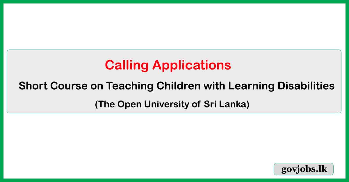 Teaching Children with Learning Disabilities Short Course - The Open University of Sri Lanka