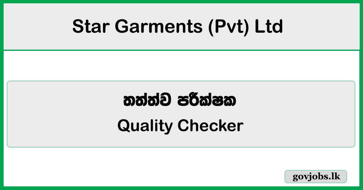 Quality Checker - Star Garments (Pvt) Ltd Job Vacancies 2024