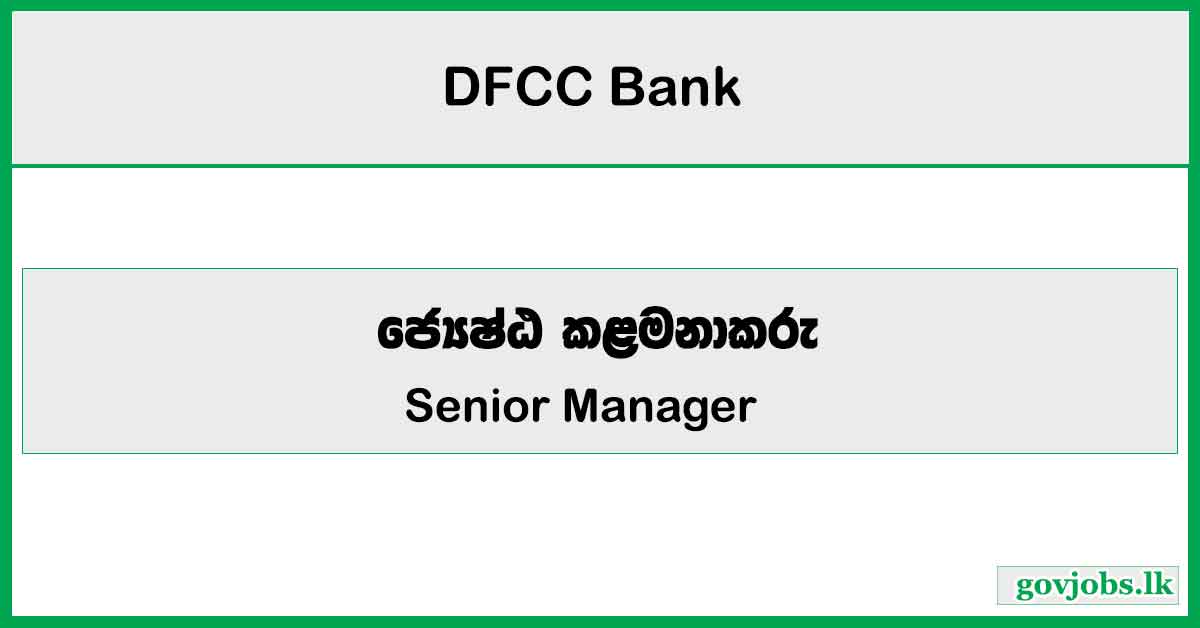 Senior Manager - Corporate Communications & Brand Marketing - Marketing Department - DFCC Bank Job Vacancies 2024