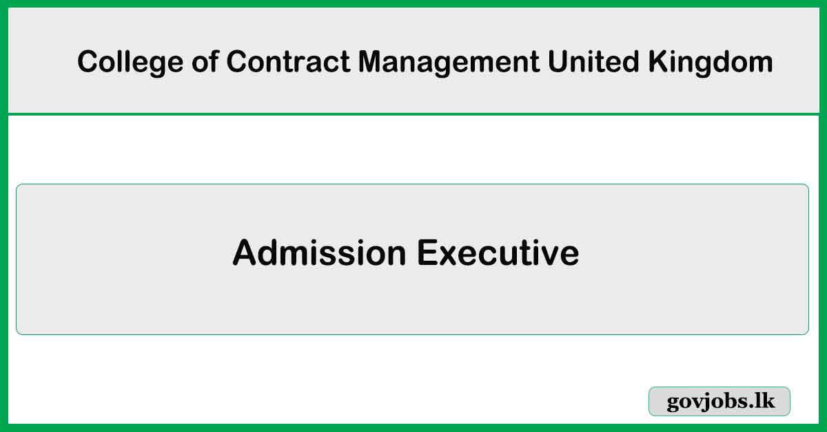 Admission Executive - College of Contract Management United Kingdom Job Vacancies 2024