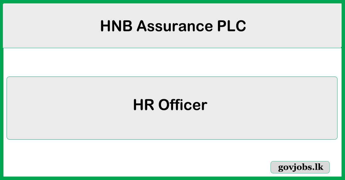 HR Officer - HNB Assurance PLC Job Vacancies 2024