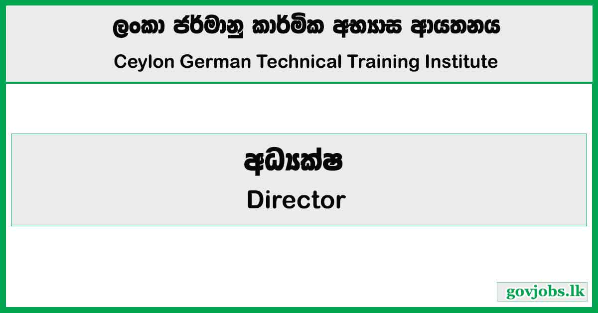 Director - Ceylon German Technical Training Institute Job Vacancies 2024