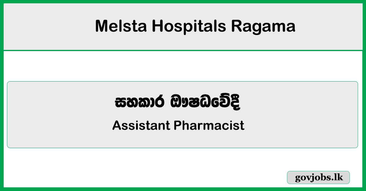 Assistant Pharmacist - Melsta Hospitals Ragama Job Vacancies 2024