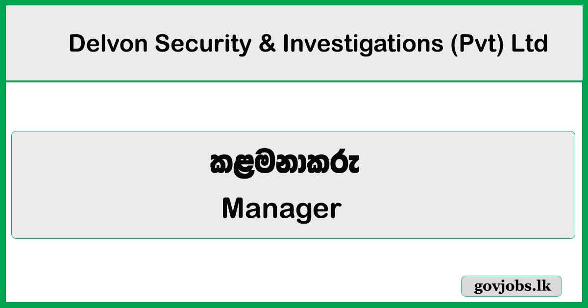 Manager - Operations - Delvon Security & Investigations (Pvt) Ltd Job Vacancies 2024