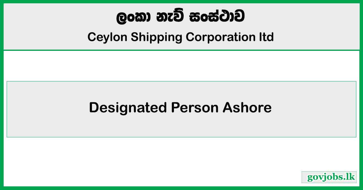 Designated Person Ashore - Ceylon Shipping Corporation Ltd Job Vacancies 2024