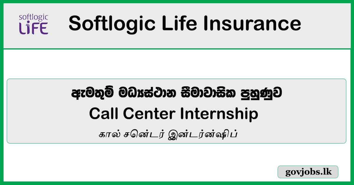 Call Center Internship - Softlogic Life Insurance Job Vacancies 2024