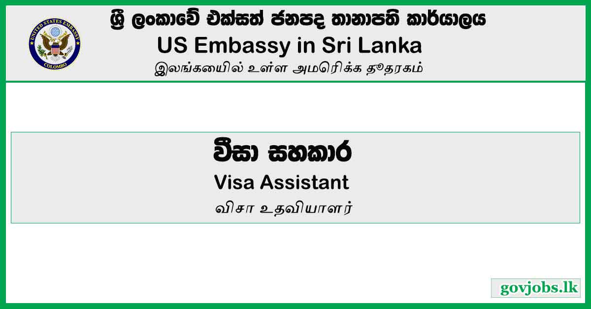 US Embassy in Sri Lanka - Visa Assistant (Non-Immigrant / Immigrant) Vacancies 2023
