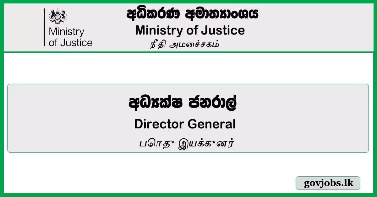 Director General - Ministry Of Justice Job Vacancies 2024