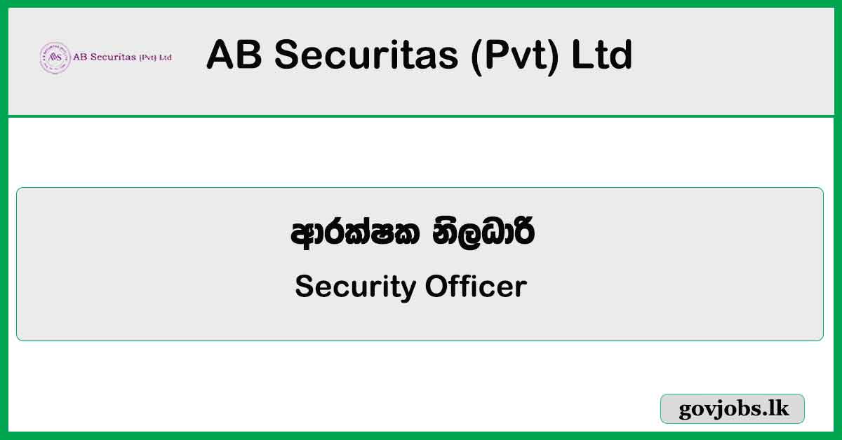 Security Officer - AB Securitas (Pvt) Ltd Job Vacancies 2023