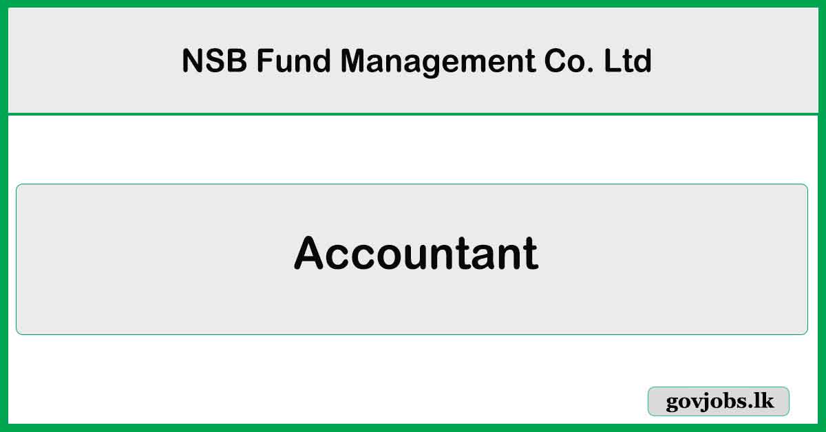 Accountant - NSB Fund Management Co. Ltd Job Vacancies 2025
