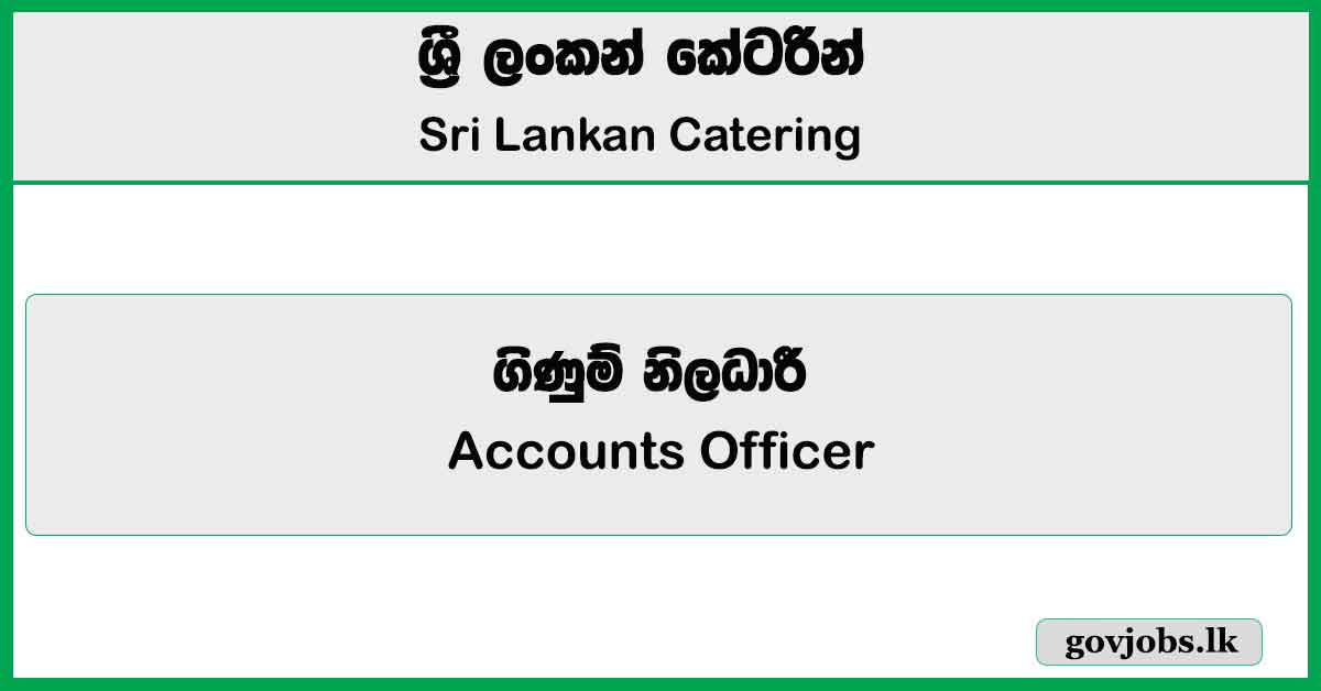 Accounts Officer – Sri Lankan Catering Job Vacancies 2025