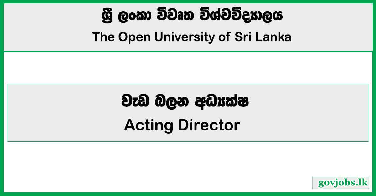 Acting Director - Open University of Sri Lanka Job Vacancies 2024