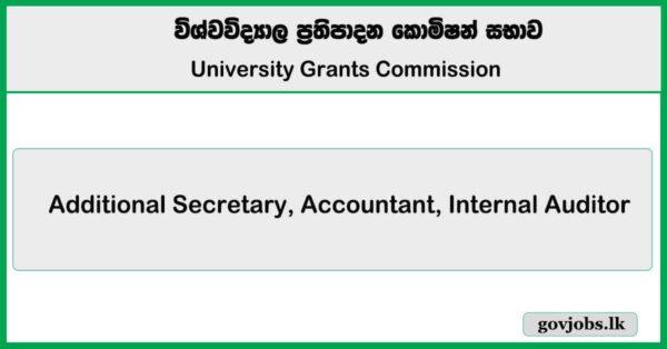 Additional Secretary, Accountant, Internal Auditor - University Grants Commission (UGC) Job Vacancies 2025