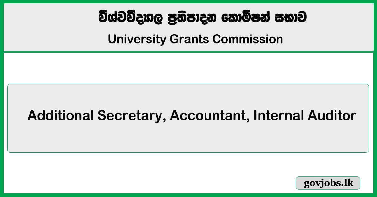 Additional Secretary, Accountant, Internal Auditor - University Grants Commission (UGC) Job Vacancies 2025