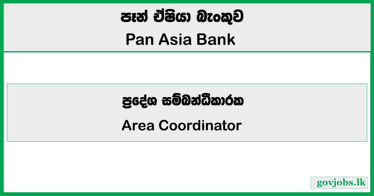 Area Coordinator - Pawning (Southern and Northwestern Regions) - Pan Asia Banking Corporation PLC 2026 Vacancies