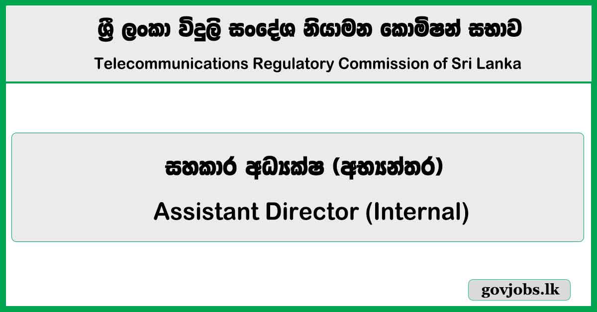 Assistant Director (Internal) - Telecommunications Regulatory Commission of Sri Lanka Job Vacancies 2026