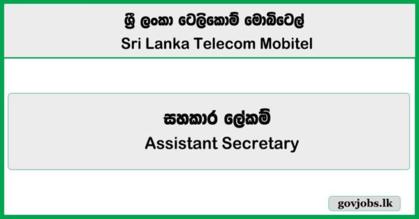 Assistant Secretary to top Executive – SLT Mobitel Job Vacancies 2025