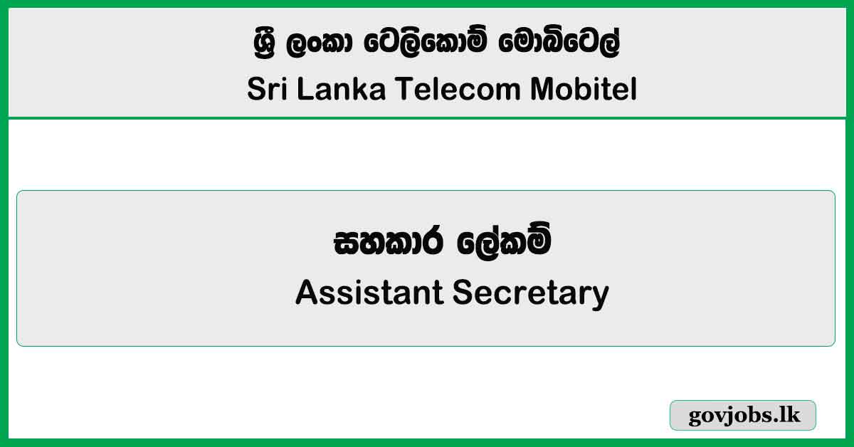Assistant Secretary to top Executive – SLT Mobitel Job Vacancies 2025