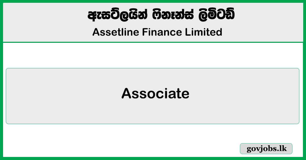 Associate - Cash Office (Battaramulla) - Assetline Finance Limited Job Vacancies 2024