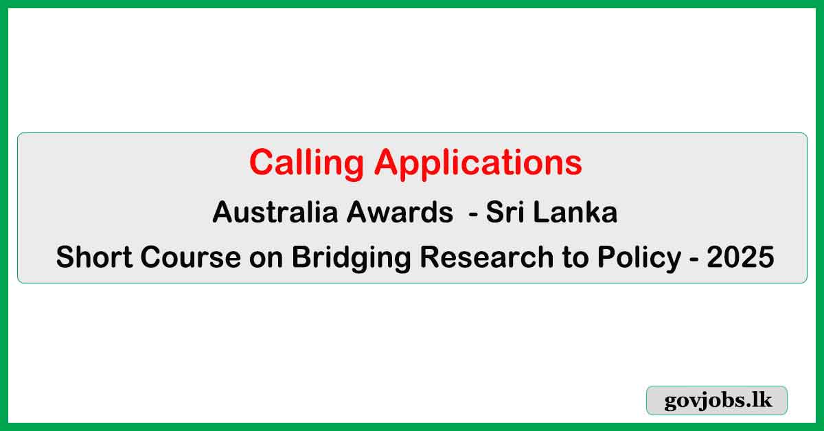 Australia Awards Short Course on Bridging Research to Policy – 2025 (Sri Lanka)