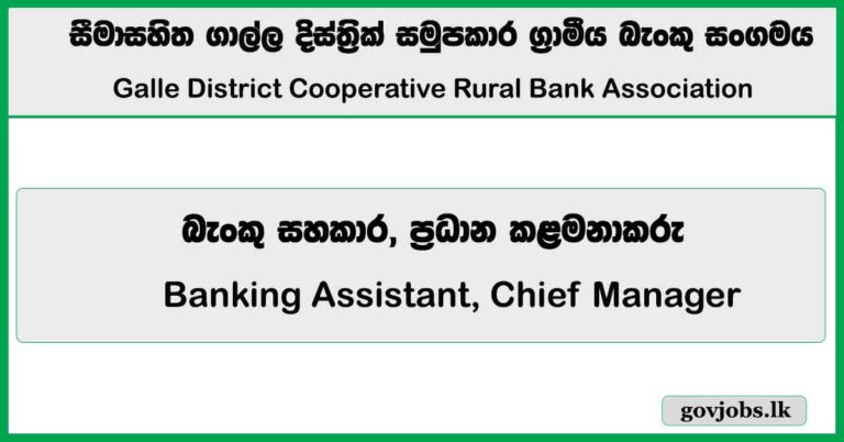 Banking Assistant, Chief Manager – Galle District Cooperative Rural Bank Association 2026 Job Vacancies