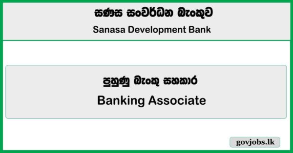 Banking Associate - SANASA Development Bank Job Vacancies 2026