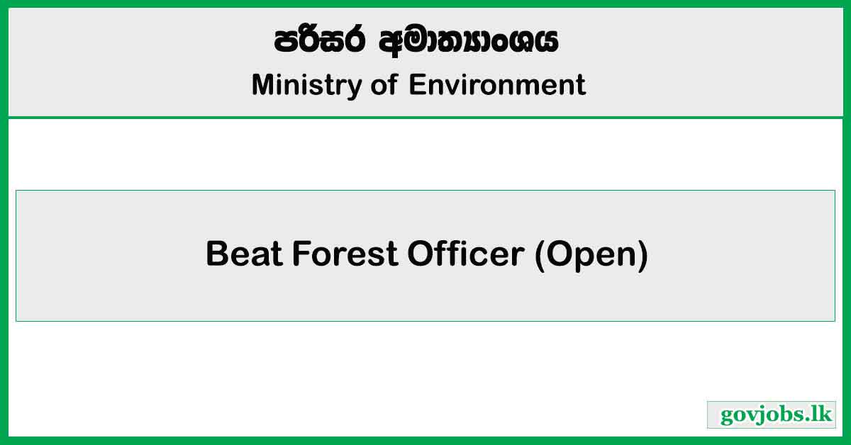 Beat Forest Officer (Open) - Ministry of Environment Job Vacancies 2025