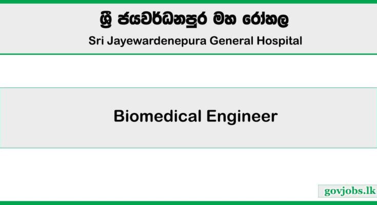 Biomedical Engineer – Sri Jayewardenepura General Hospital Job Vacancies 2025
