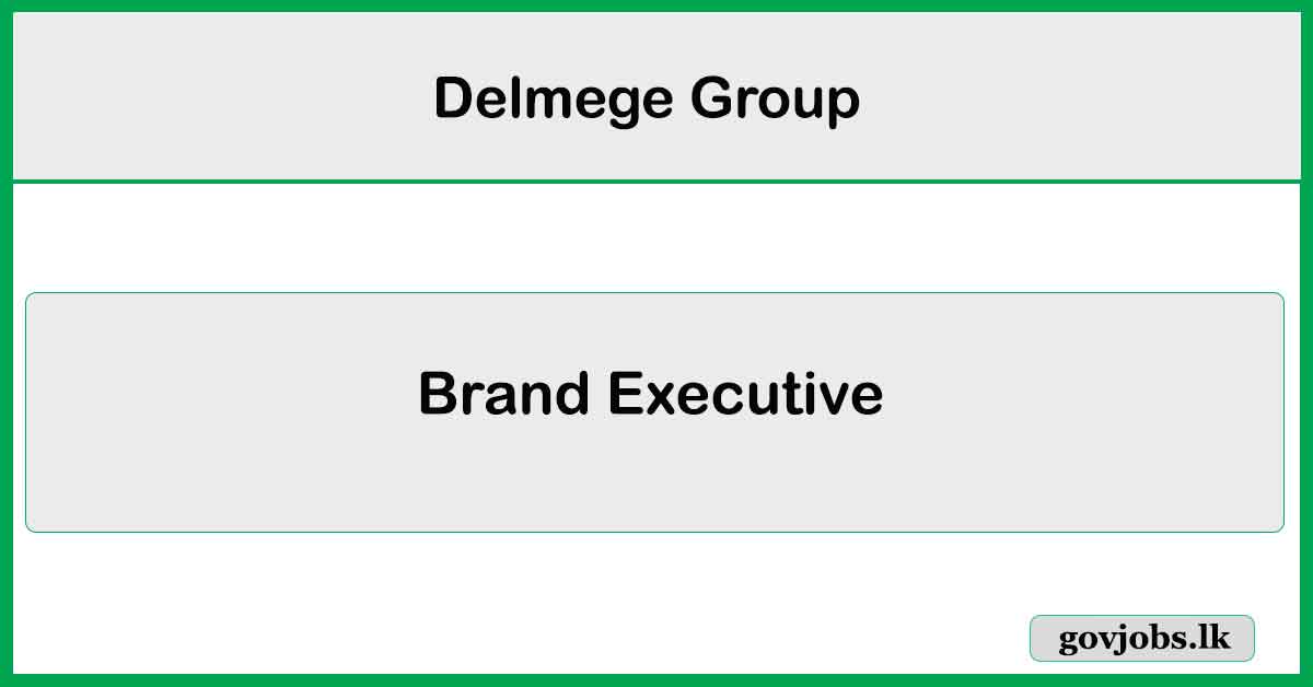 Brand Executive - Lubricant Industry - Delmege Group Job Vacancies 2025