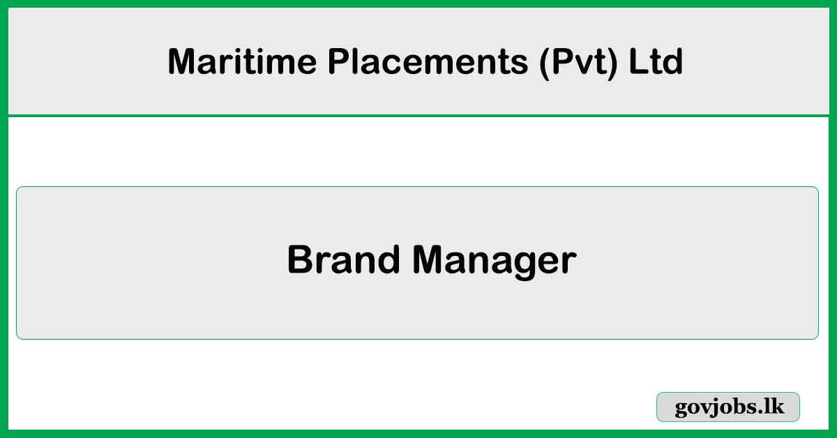 Brand Manager - Maritime Placements (Pvt) Ltd Job Vacancies 2026